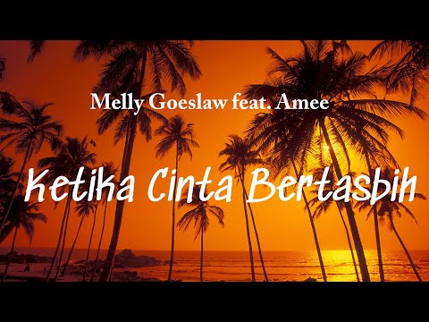 Melly Goeslaw feat. Amee - Ketika Cinta Bertasbih (Lirik)