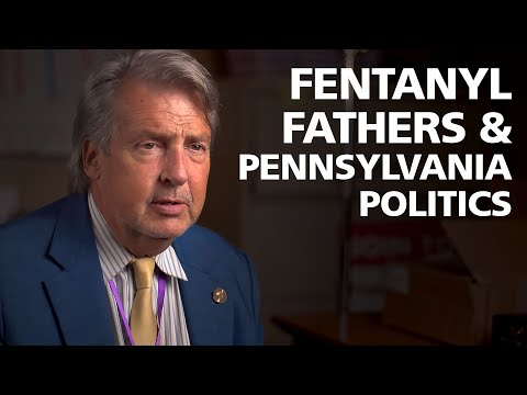 Fentanyl Fathers and Pennsylvania Politics