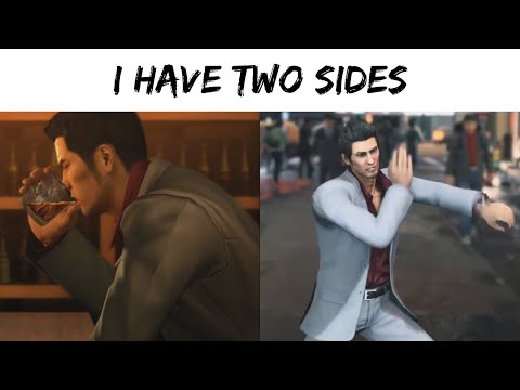 I have two sides ft. Kazuma Kiryu