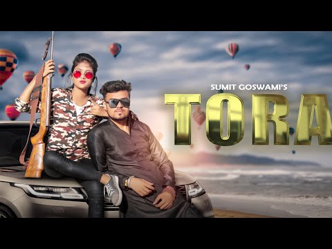 SUMIT GOSWAMI - TORA | KHATRI | DEEPESH GOYAL | LATEST HARYANVI SONG 2020 | Haryanvi Song