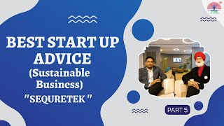 BEST START UP ADVICE (Sustainable Business) by Pankit Desai Co-Founder & CEO - SEQURETEK. on T-Talk