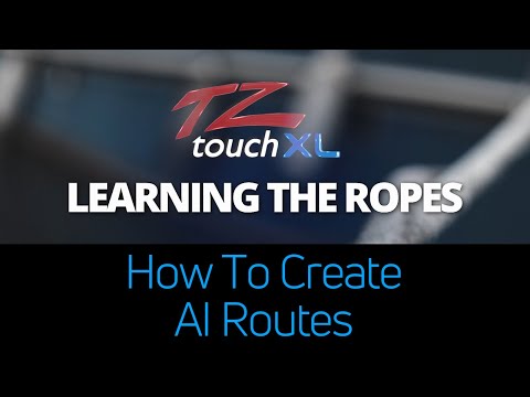 Learning The Ropes TZtouchXL - How To Create New AI Routes