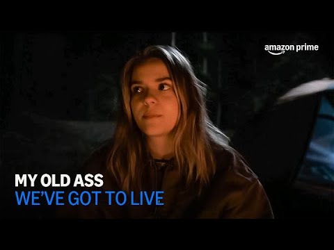 My Old Ass | We've Got To Live | Amazon Prime