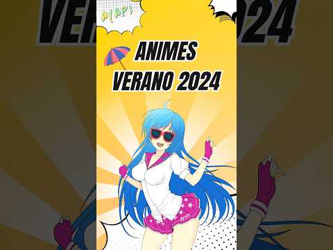 ESTRENOS DE ANIME VERANO 2024 | Ayapi Anime