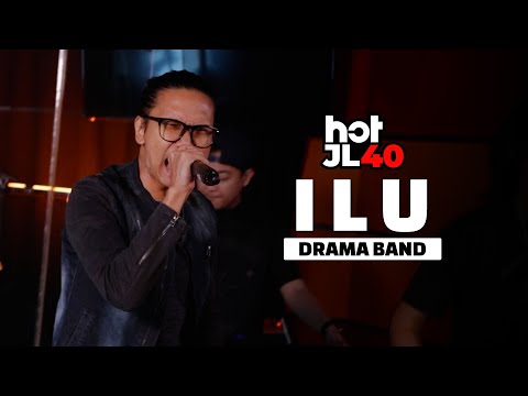 #HotJL40 I L U - Drama Band