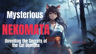 Mysterious Nekomata: Unveiling the Secrets of the Cat Demons