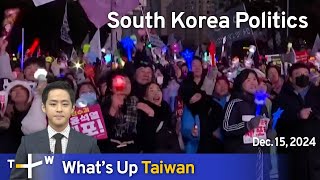 South Korea Politics, What's Up Taiwan – News at 17:00, December 15, 2024｜TaiwanPlus News