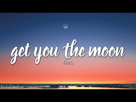 Kina - get you the moon (Lyrics) ft. Snow