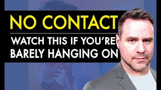 No Contact: Watch This if You're Barely Hanging On | Coach Ken