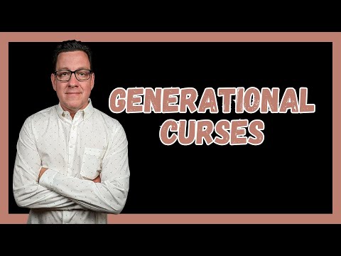 Thoughts on Generational Curses