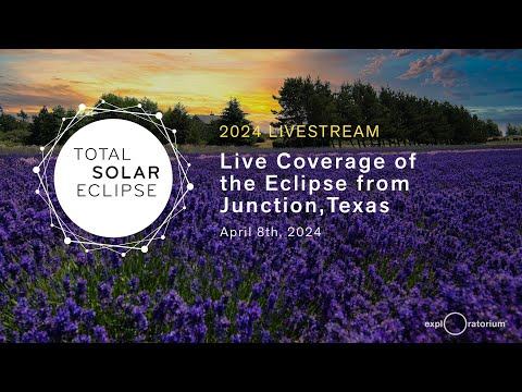 2024 Eclipse Livestream | Coverage of the Eclipse from Junction, Texas | Exploratorium | REPLAY