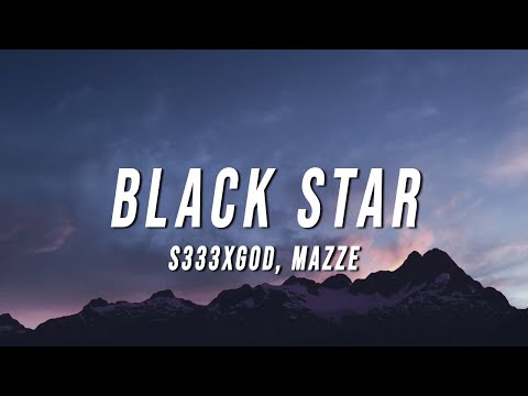 S333XGOD - Black Star (Lyrics) ft. Mazze