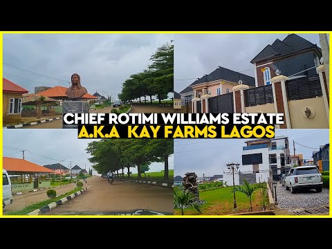 LAGOS  NIGERIA | ESTATE IN LAGOS | CHIEF ROTIMI WILLIAMS ESTATE | KAY FARMS ESTATE Ep.1