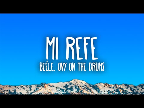 Beéle, Ovy On The Drums - Mi Refe