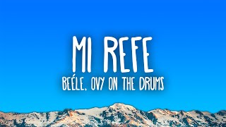 Beéle, Ovy On The Drums - Mi Refe