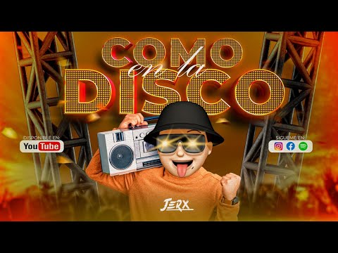 COMO EN LA DISCO 🔥 - DJ JERX (ELLA ME LEVANTO,CLASSY 101,VISTA AL MAR,TE ENCONTRE,UN FINDE)