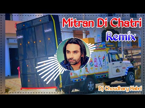 Mitran Di Chatri Dj Remix Song Babbu Maan | Latest Punjabi Song Dhol Remix Dj Choudhary Habri 2024