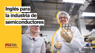 Avance: Inglés para la industria de semiconductores | ASU Global Launch