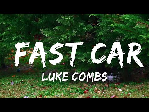 Luke Combs - Fast Car (Lyrics)  | Music one for me