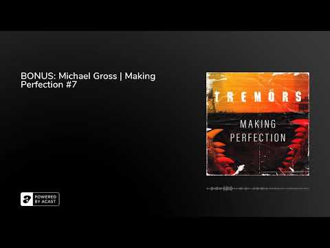 BONUS: Michael Gross | Making Perfection #7