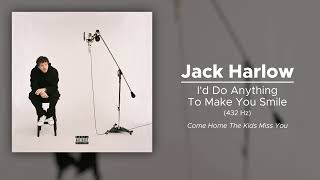 Jack Harlow - I'd Do Anything To Make You Smile (432 Hz)