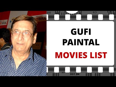 GUFI PAINTAL Movies List | गुफी पेंटल मूवीज लिस्ट