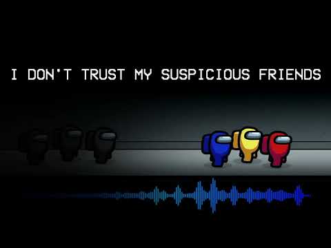 MASHUP | I Don't Trust My Friends X So Suspicious [Among Us Song Mashup]