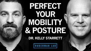 Dr. Kelly Starrett: How to Improve Your Mobility, Posture & Flexibility