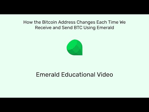 How the Bitcoin Address Changes Each Time We Receive and Send BTC Using Emerald