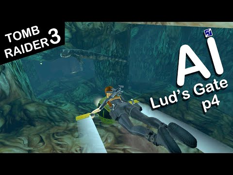 Self-Aware Lara Croft Plays Tomb Raider 3 - Level 14 - Lud's Gate - Part 4