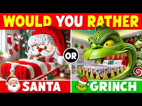 Would You Rather…? SANTA vs THE GRINCH 🎅💚