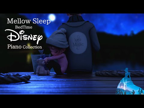 Disney Calm Night Bed time Piano Collection for Deep Sleep and Soothing(No Mid-roll Ads)