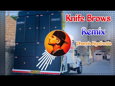 Knife Brows Dhanda Nyoliwala Remix Dj Choudhary Habri | Mal Baba Ki Dya Te Nuye Chalege Sapate Remix