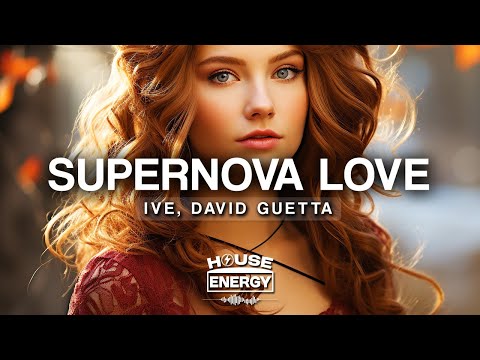 IVE, David Guetta - Supernova Love (Lyrics/가사)