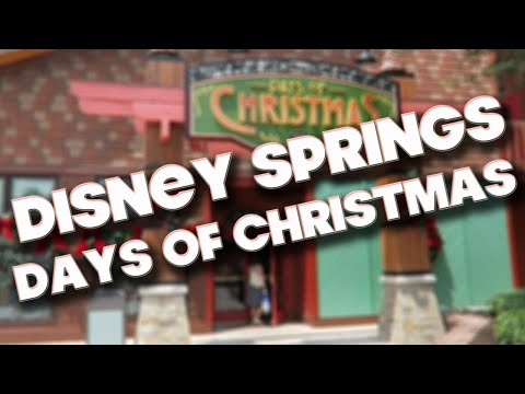 DAYS OF CHRISTMAS - DISNEY SPRINGS