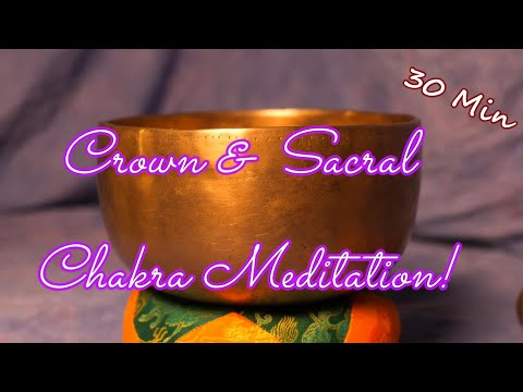 CROWN & SACRAL CHAKRA MEDITATION~30 MIN W/ANTIQUE BOWL~POWERFUL SPIRITUALITY! ~ WWW.TEMPLESOUNDS.NET