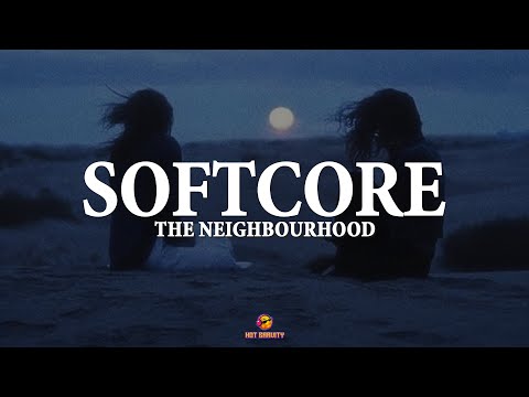 The Neighbourhood - Softcore (Lyrics)