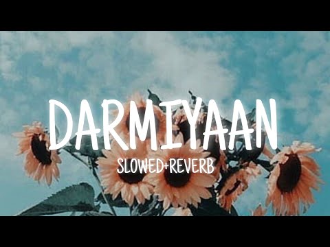 DARMIYAAN | lo-fi mix | slowed+reverb | ft. @ShafqatAmanatA