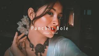 Panchhi Bole  -(Slowed   Reverb) #slowedmusic #slowedandreverb #song #lofimusic @Songdanedits