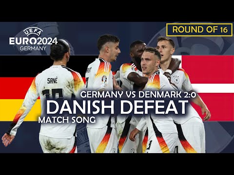 Danish Defeat - Germany vs Denmark 2:0 (UEFA EURO 2024 MATCH SONG)