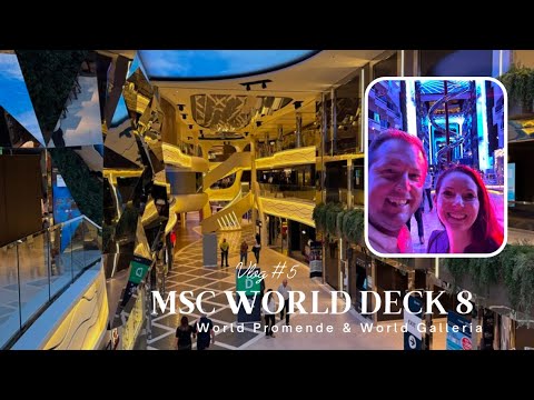 MSC World Europa Vlog5 - Wir erkunden die World Promenade und World Galleria auf Deck 8