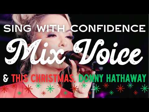 Sing In MIX VOICE With Confidence - "This Christmas", DONNY HATHAWAY, TORI KELLY