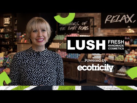 Lush #PoweredBy Ecotricity