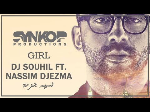 DJ Souhil Ft. Nassim Djezma - Girl - Extented Version ( Clip Audio Officiel )