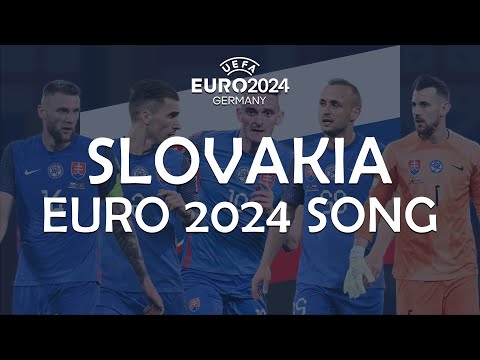 Slovakia EURO 2024 Song