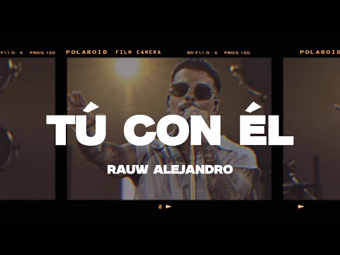 Rauw Alejandro - Tú Con Él (Letra/Lyrics)