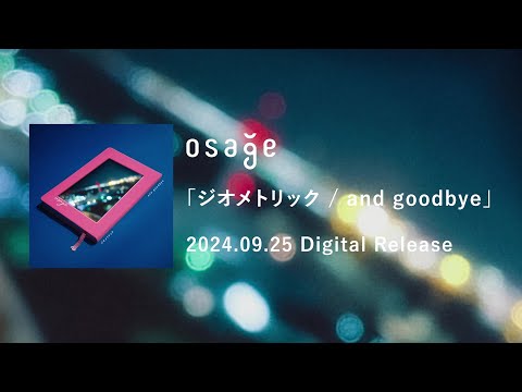 osage - geometric / and goodbye [Trailer]