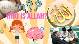 Who is Allah? || Teach your kids about Allah || Stories for kids  #whoisallah #IslamicVideos #islam