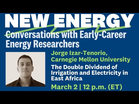 The Double Dividend of Irrigation and Electricity in East Africa with Jorge Izar-Tenorio