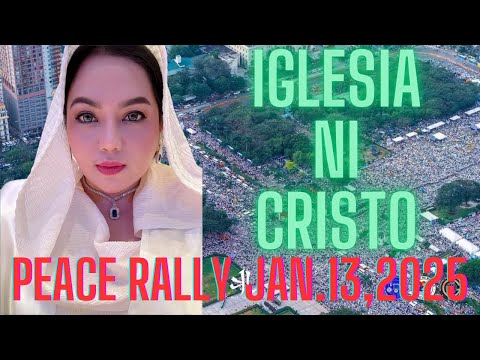 IGLESIA NI CRISTO PEACE RALLY | Jan.13,2025